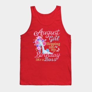 August Girl stepping into my Birthday like a boss Tank Top